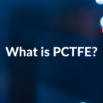 What is PCTFE?